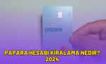 papara hesabı kiralama