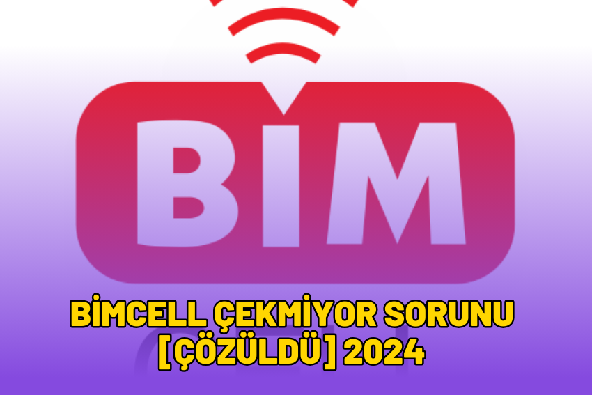 BİMcell Çekmiyor Sorunu [ÇÖZÜLDÜ] 2024