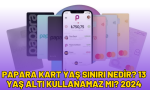 papara kart yaş sınırı