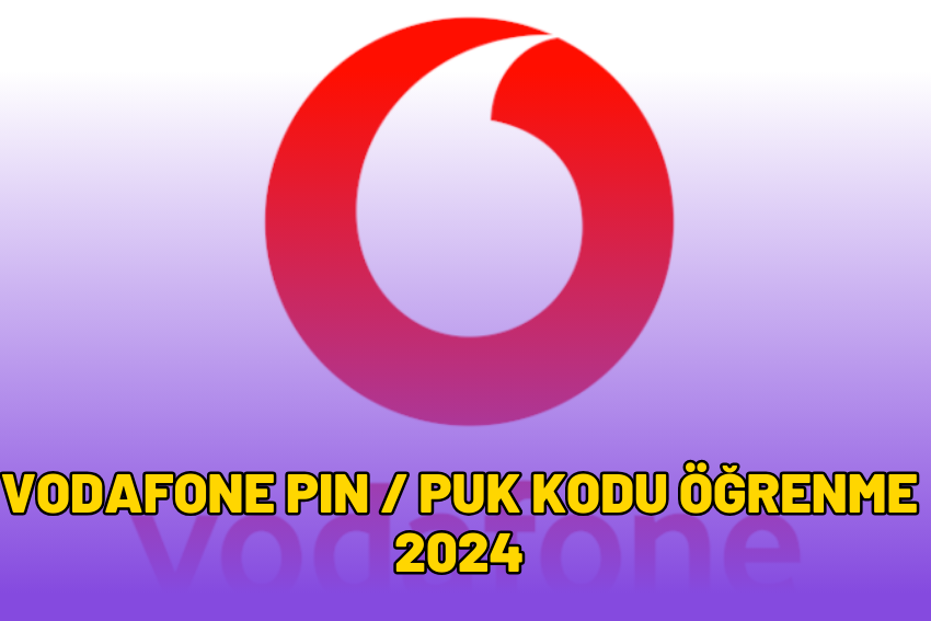 Vodafone PIN / PUK Kodu Öğrenme 2024