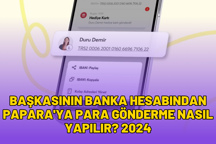 Başkasının Banka Hesabından Paparaya Para Gönderme Nasıl Yapılır? 2024