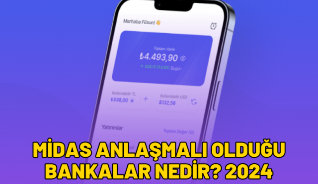 Midas Anlaşmalı Olduğu Bankalar Nedir? 2024