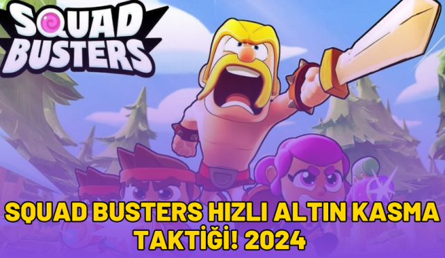 squad busters hızlı altın kasma taktiği