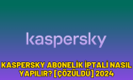 kaspersky abonelik iptali