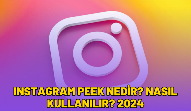 ınstagram peek nedir