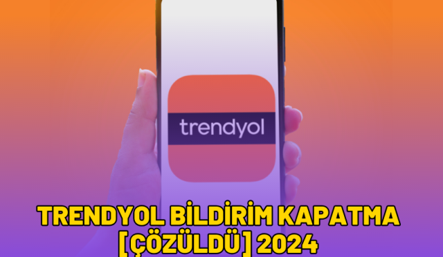 trendyol bildirim kapatma