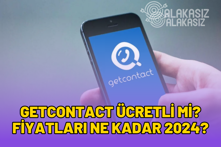 Getcontact Ücretli mi? Ücretleri Ne Kadar 2024?