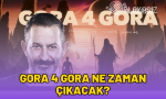 gora-4-gora-ne-zaman-cikacak-2024