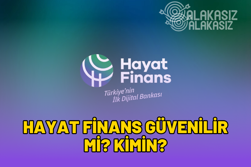 Hayat Finans Güvenilir mi? Kimin?