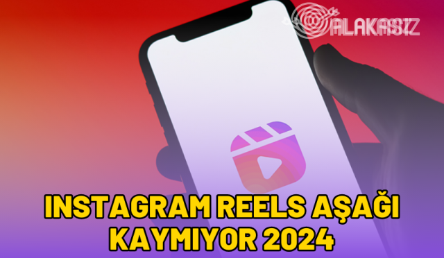 instagram-reels-asagi-kaymiyor-2024