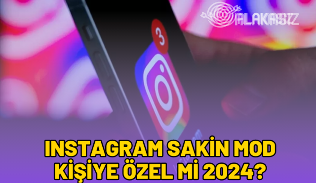 instagram-sakin-mod-kisiye-ozel-mi-2024