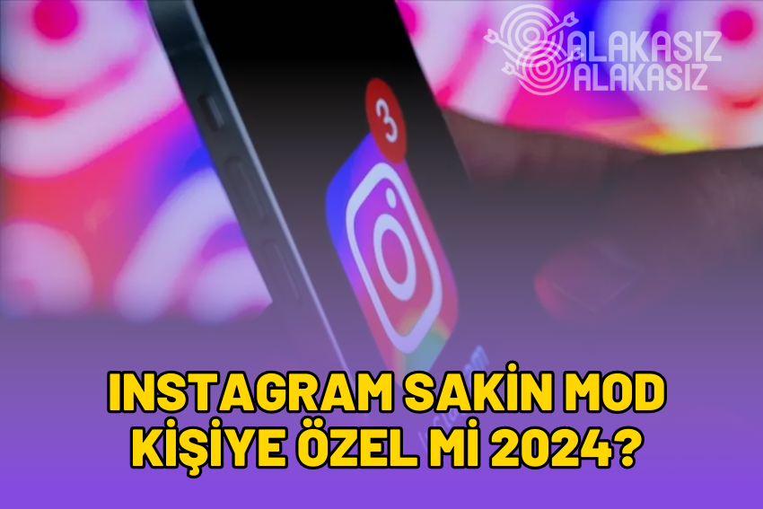 Instagram Sakin Mod Kişiye Özel mi? Kişiye Özel Yapılır mı?