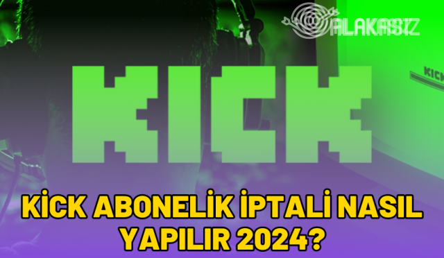 Kick Abonelik İptali Nasıl Yapılır? Kick İade Alma 2024