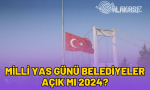 milli-yas-gunu-belediyeler-acik-mi-2024