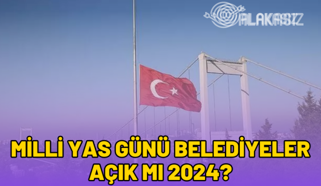 milli-yas-gunu-belediyeler-acik-mi-2024