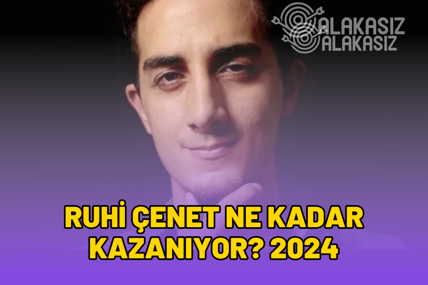 Ruhi Çenet Ne Kadar Kazanıyor? 2024 Aylık Kazancını Açıkladı!