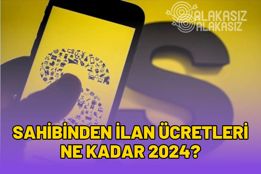 Sahibinden İlan Ücretleri 2024? Yıllık Ücret Ne Kadar?