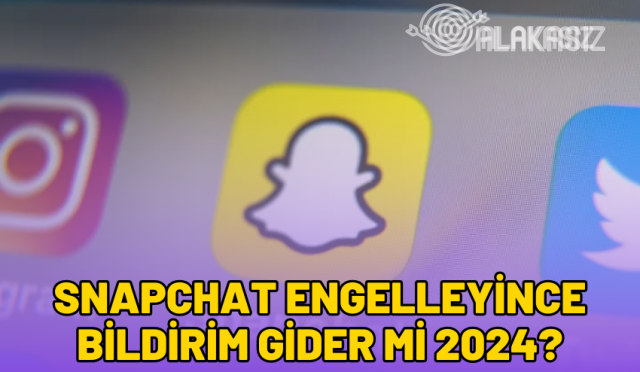 snapchat-engelleyince-bildirim-gider-mi-2024