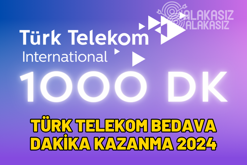 Türk Telekom Bedava Dakika Kazanma 2024