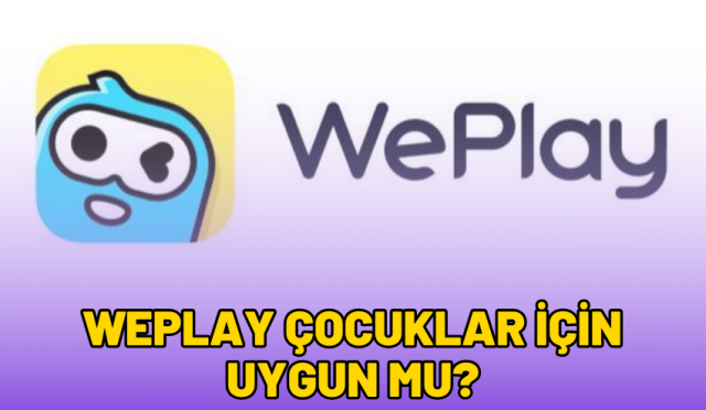 weplay-cocuklar-icin-uygun-mu