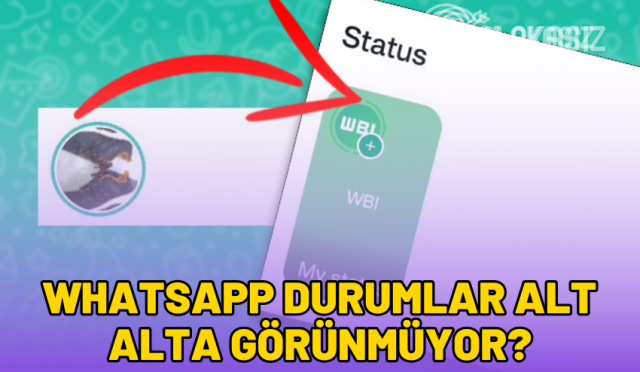 whatsapp-durumlar-alt-alta-gorunmuyor-2024