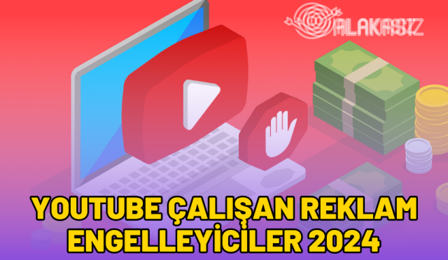 youtube-calisan-reklam-engelleyiciler-2024