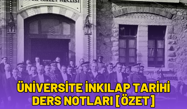 üniversite inkılap tarihi ders notları