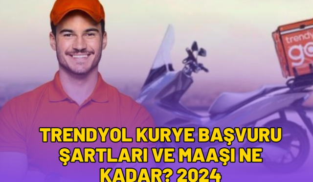 trendyol kurye başvuru şartları