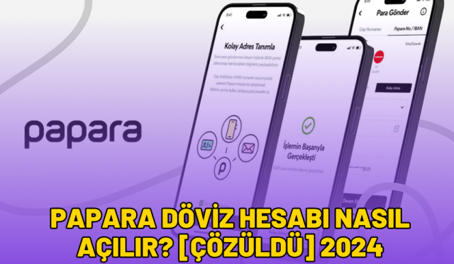 Papara Döviz Hesabı Nasıl Açılır? [ÇÖZÜLDÜ] 2024