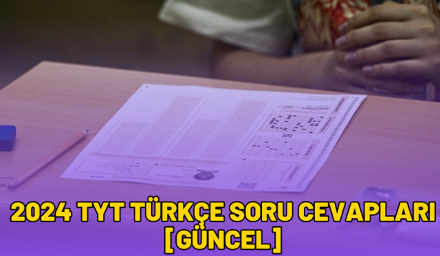 2024 TYT Türkçe Soru Cevapları [GÜNCEL]