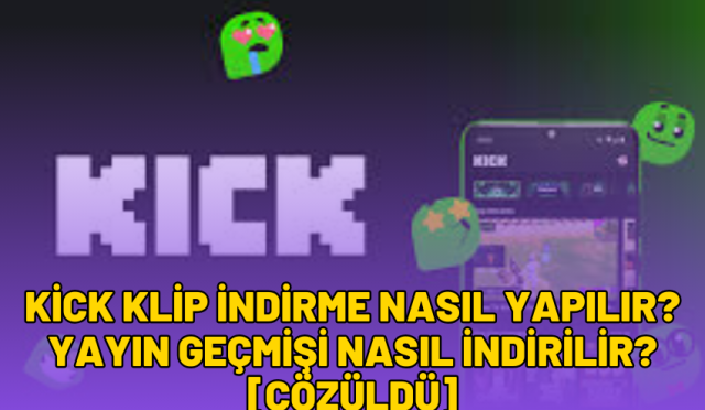 kick klip indirme nasıl yapılır