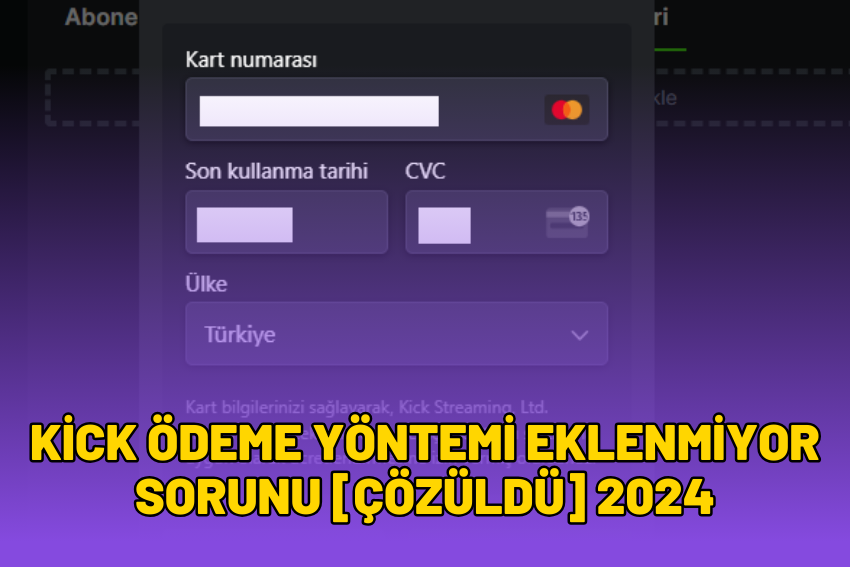 Kick Ödeme Yöntemi Eklenmiyor Sorunu [ÇÖZÜLDÜ] 2024