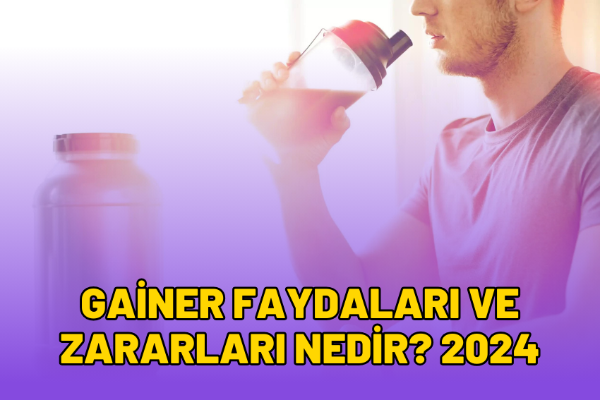 Gainer Faydaları ve Zararları Nedir? 2024