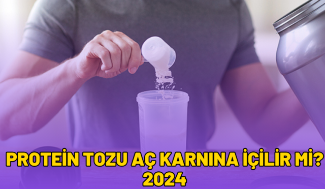 Protein Tozu Aç Karnına İçilir Mi? 2024