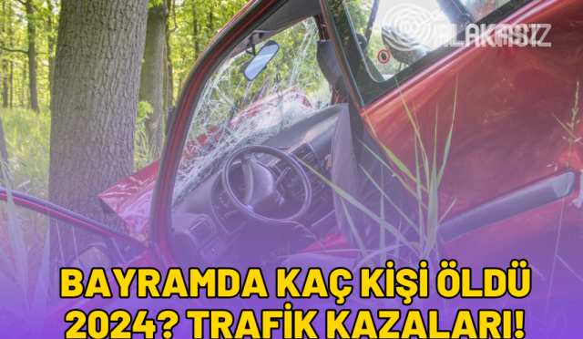 bayramda-kac-kisi-oldu-2024