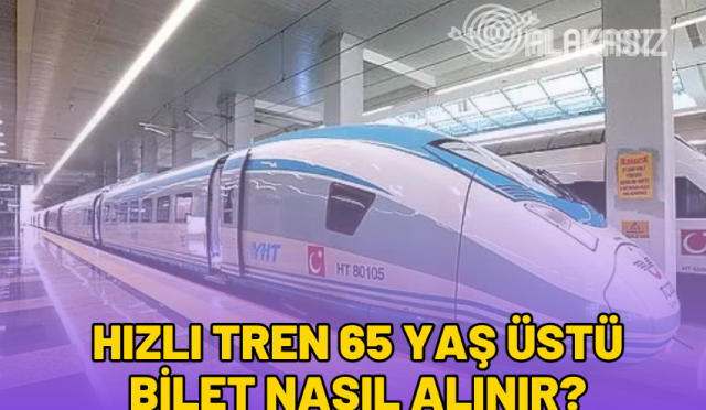 hizli-tren-65-yas-ustu-bilet-nasil-alinir