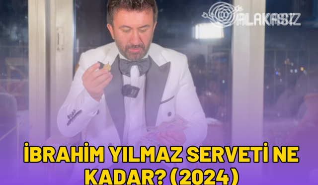 ibrahim-yilmaz-serveti-ne-kadar