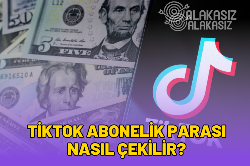 Tiktok Abonelik Parası Nasıl Çekilir? Tiktok Para Çekme 2024