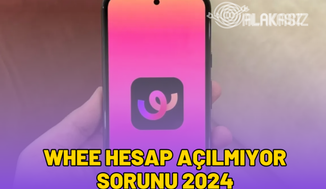 whee-hesap-acilmiyor-2024