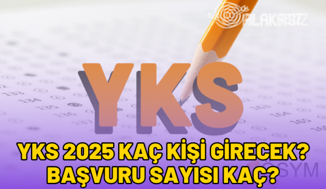 yks-2025-kac-kisi-girecek