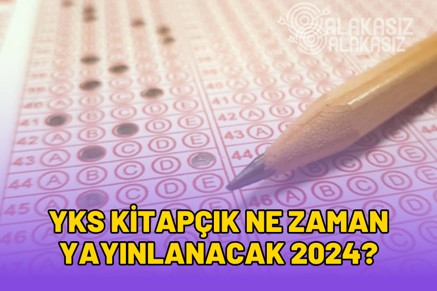 YKS Kitapçık Ne Zaman Yayınlanacak 2024?