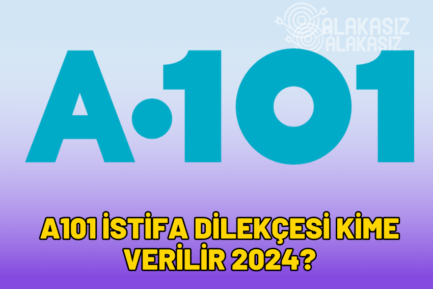 A101 İstifa Dilekçesi Kime Verilir? Dilekçe Nasıl Olmalıdır?