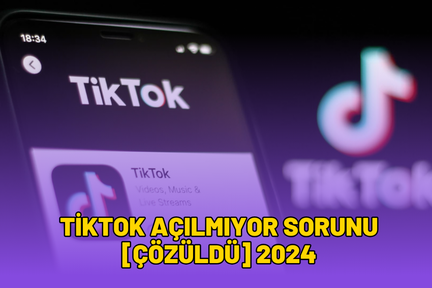 TikTok Açılmıyor Sorunu [ÇÖZÜLDÜ] 2024