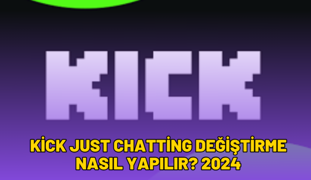 kick just chatting değiştirme