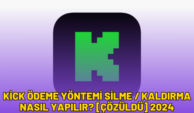 kick ödeme yöntemi silme