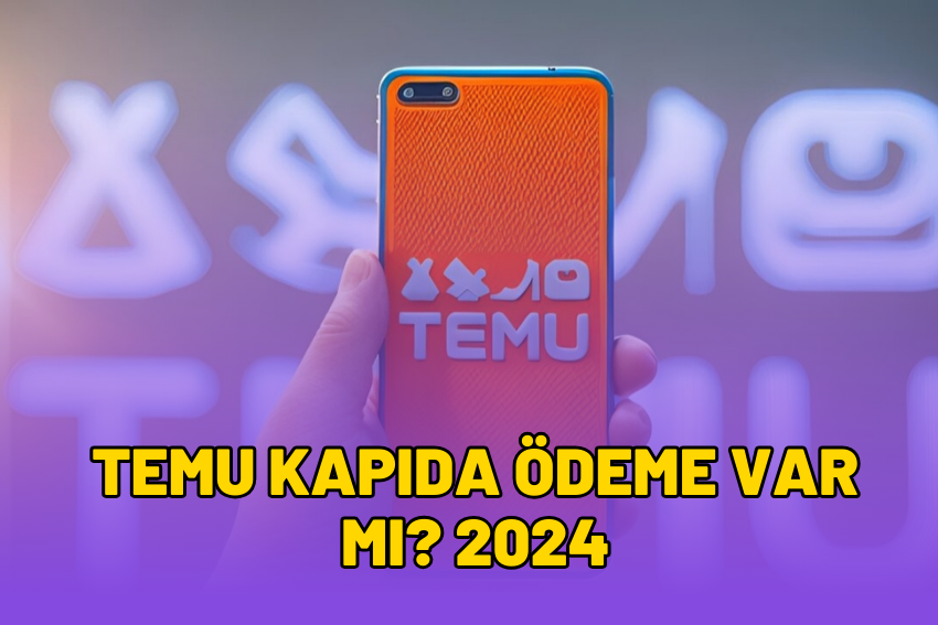 Temu Kapıda Ödeme Var Mı? 2024