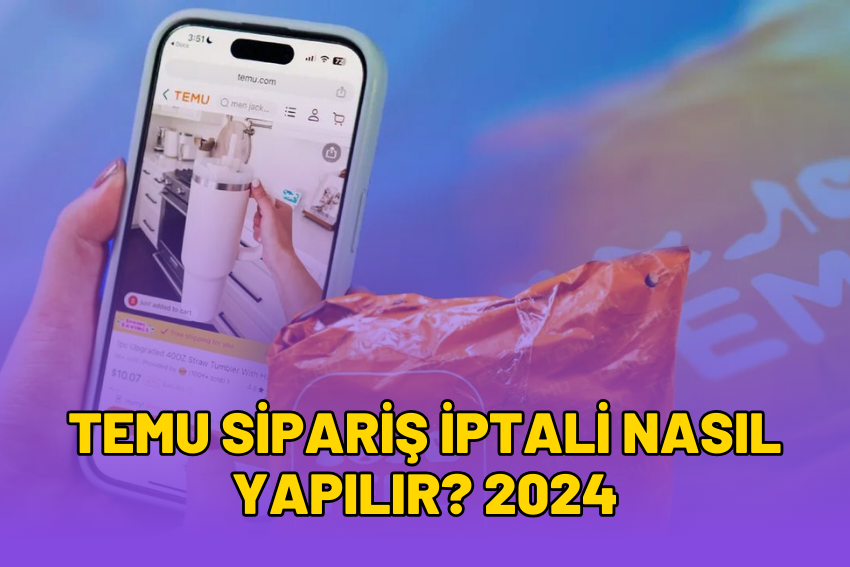 Temu Sipariş İptali Nasıl Yapılır? 2024