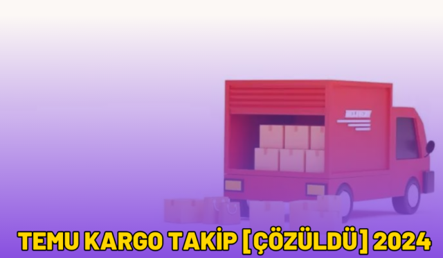 temu kargo takip