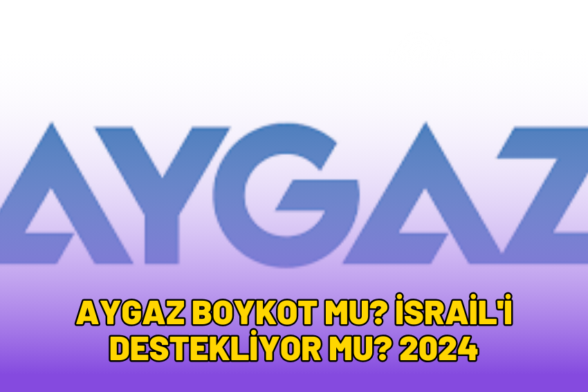 Aygaz Boykot Mu? İsrail’i Destekliyor Mu? 2024