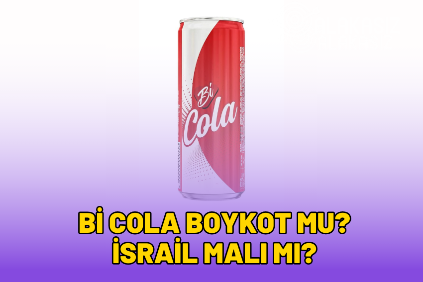 Bi Cola Boykot mu? Bi Cola İsrail’in mi?